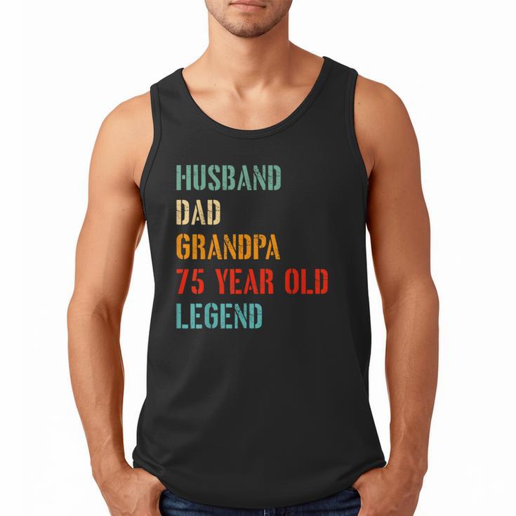 Husband Dad Grandpa 75 Year Old Legend 75th Birthday Men Tank Top