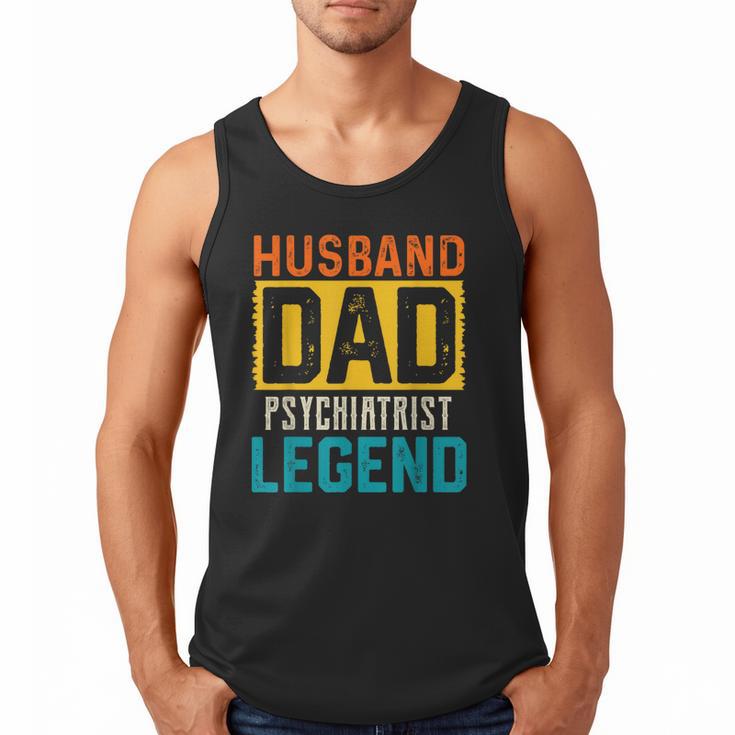Husband Dad PSYCHIATRIST Legend Father's Day PSYCHIATRISTS Men Tank Top