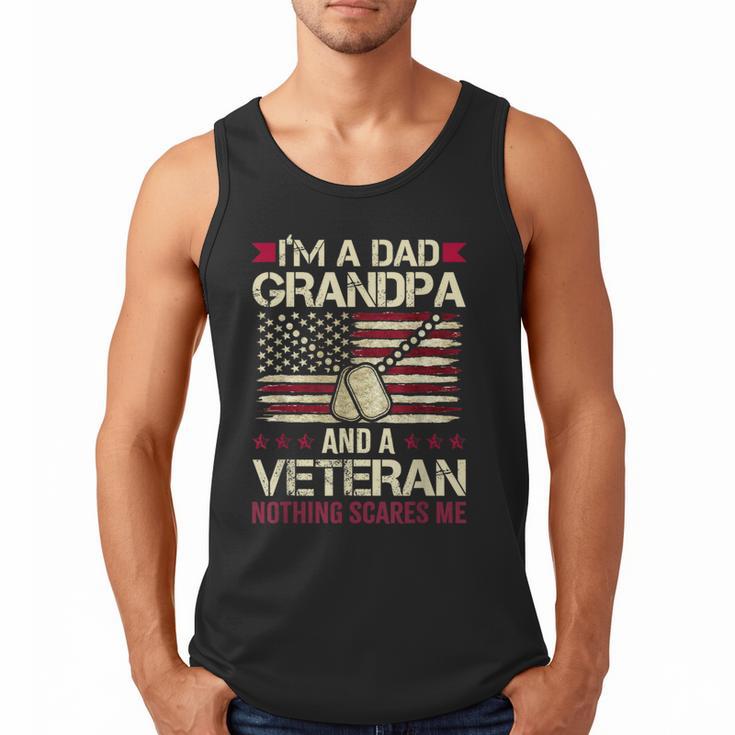 I'm a Dad Grandpa And a Veteran Nothing Scares Me Men Tank Top