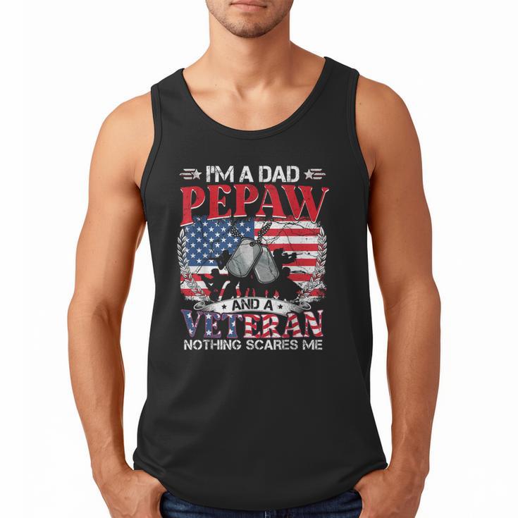 I'm Dad Pepaw Veteran Nothing Scares Me Father's Day Men Tank Top