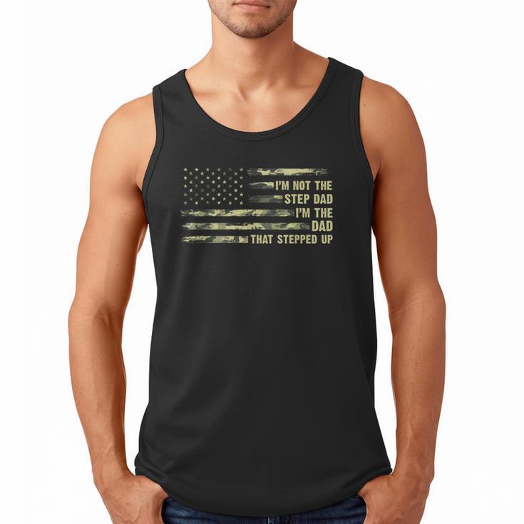 I'm Not The Step Dad I'm The Dad That Stepped Up Camouflage Men Tank Top