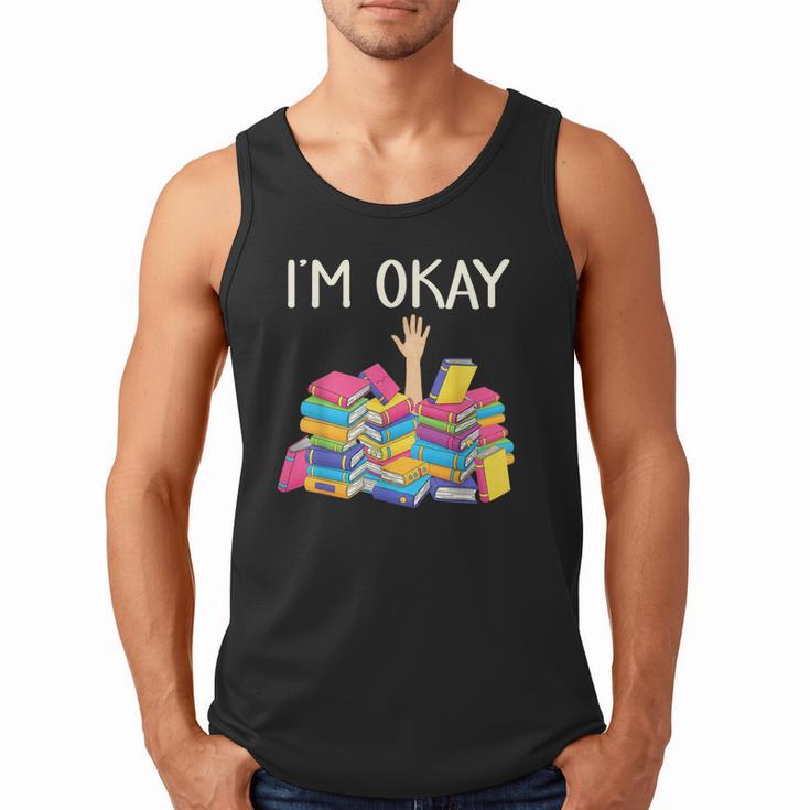 I'm Okay Book Reader Book Nerd Book Reading Lover Men Tank Top