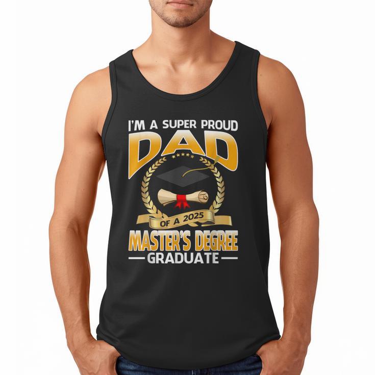 I'm A Super Proud Dad Of A 2025 Master's Degree Graduate Men Tank Top