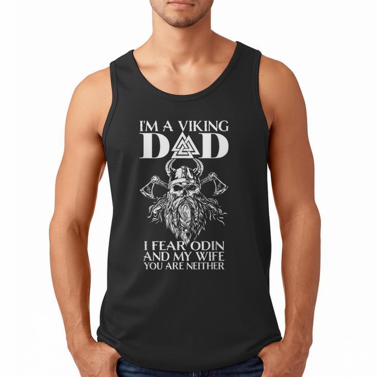 I'm A Viking Dad I Fear Odin And My Wife Viking Men Tank Top