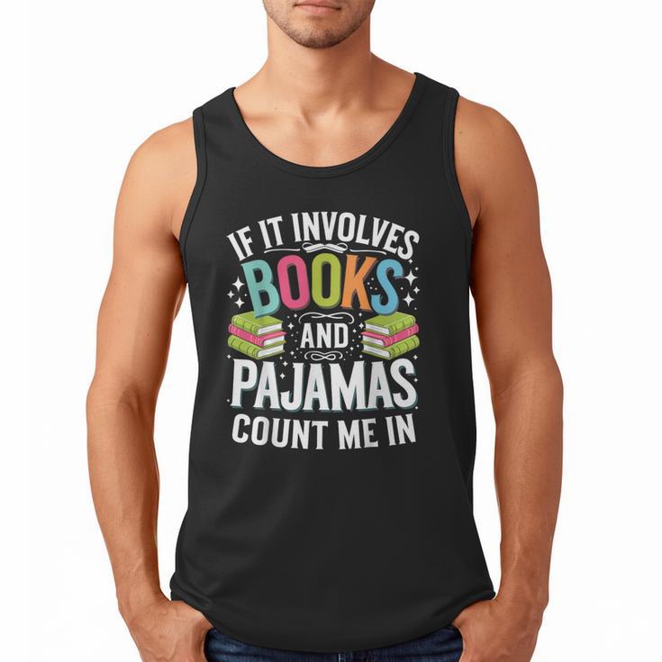 If It Involves Books And Pajamas Count Me In Men Tank Top