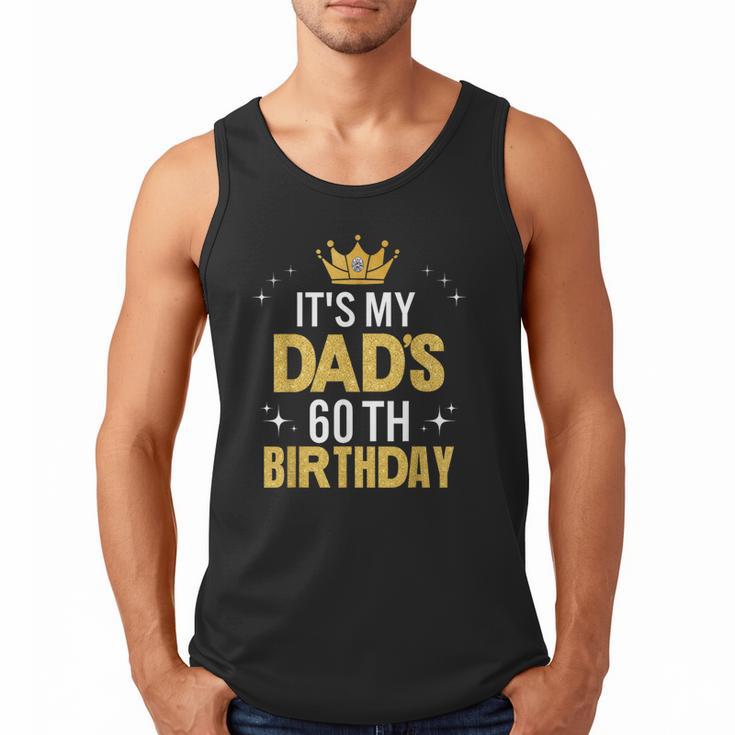 It's My Dad's 60th Birthday 60 Years Old Men Tank Top