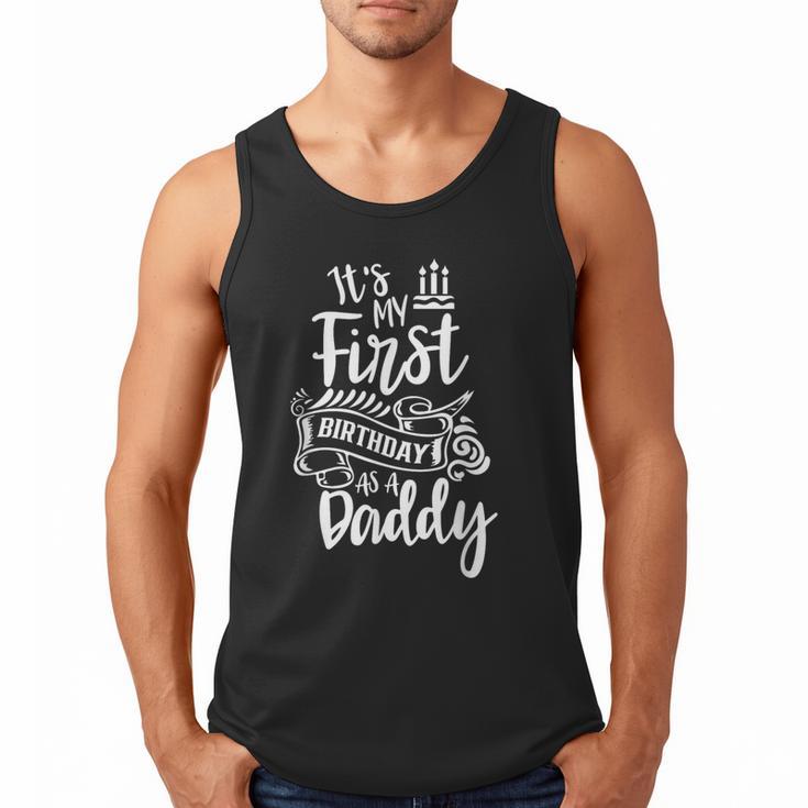 It's My First Birthday As A Daddy Party Dad Father Papa Men Tank Top
