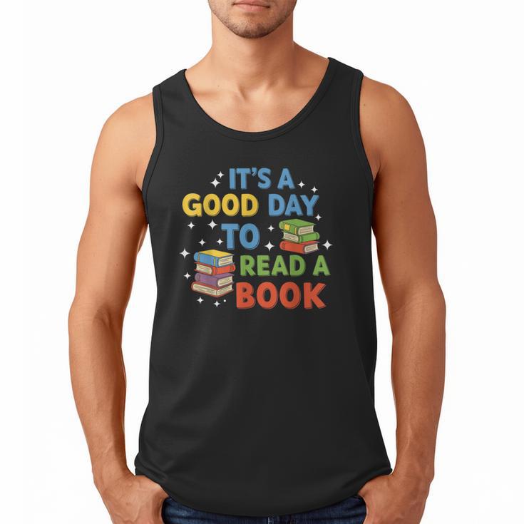 It's a Good Day To Read A Book Lovers Men Women Kids Men Tank Top