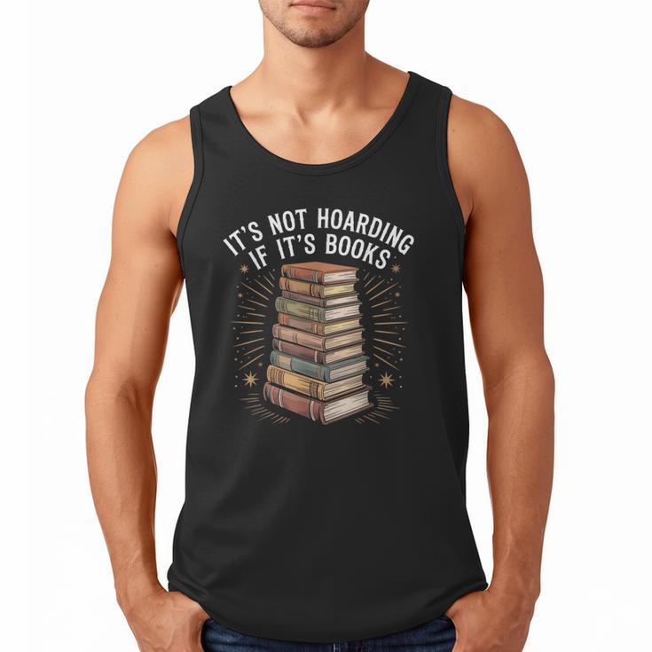 It's Not Hoarding If It's Books Book Reader Lover Men Tank Top