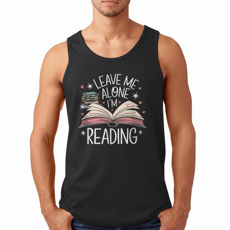 Leave Me Alone I'm Reading Book Lover Reading Lover Men Tank Top