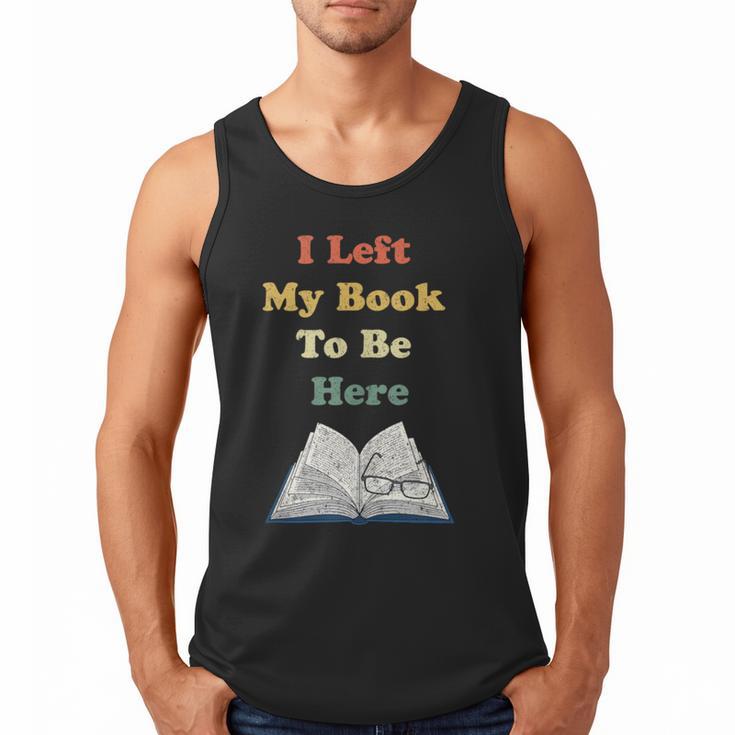I Left My Book To Be Here Vintage Bookworm Men Tank Top