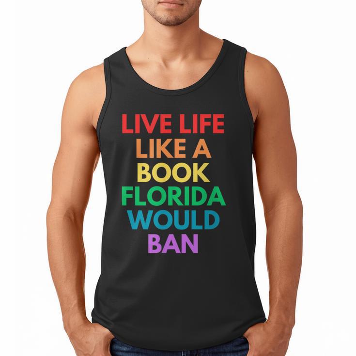 Live Life Like A Book Florida Would Ban Gay Rights LGBTQ Men Tank Top