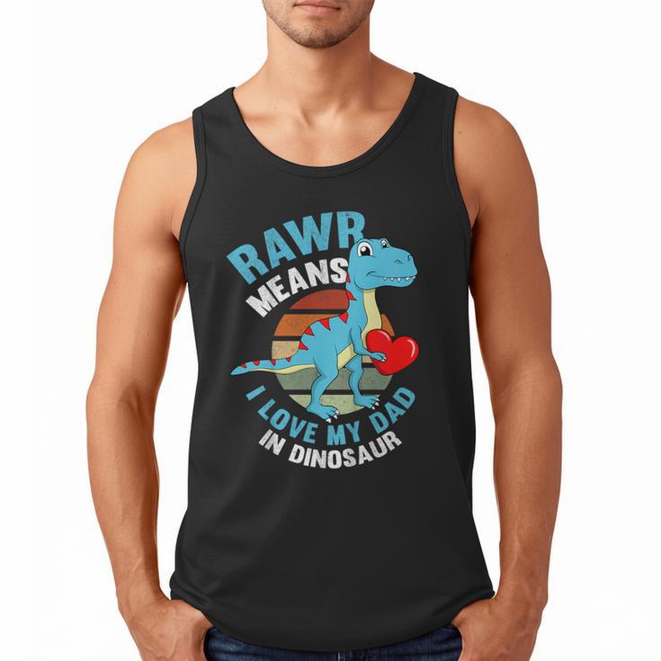 I Love My Dad Rawr Dinosaur Fathers Day Dino Toddler Boy Men Tank Top