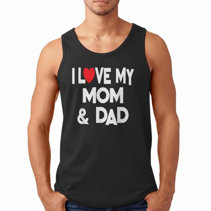 I Love My Mom & Dad Celebrate Family Mother Father Men Tank Top
