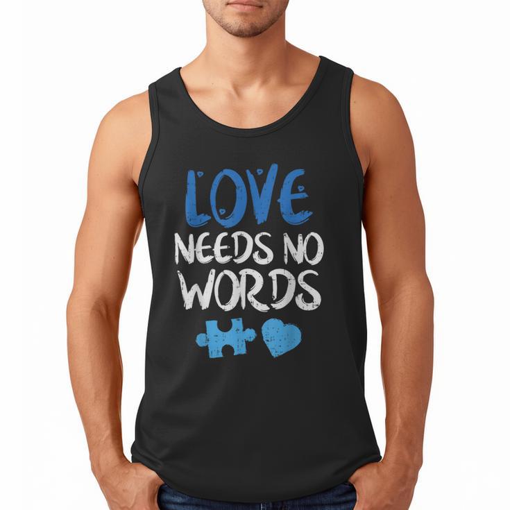 Love Needs No Words Autism Awareness Shirt Mom Dad Teacher Men Tank Top