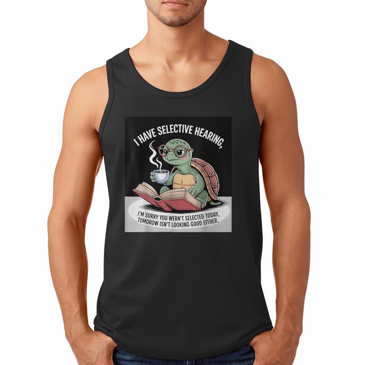 I Love Turtles Sea I Have Selective Hearing Coffee And Book Men Tank Top