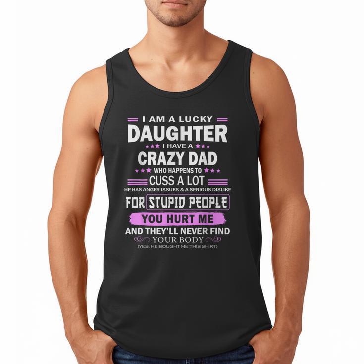 I Am A Lucky Daughter I Have A Crazy Dad Men Tank Top