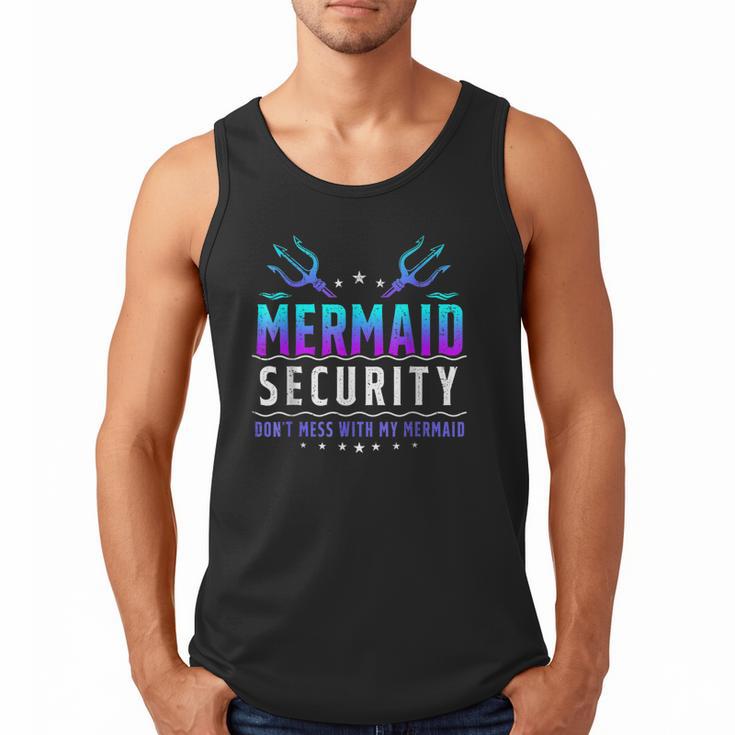 Mermaid Security Don't Mess With My Mermaid Merman Mer Dad Men Tank Top