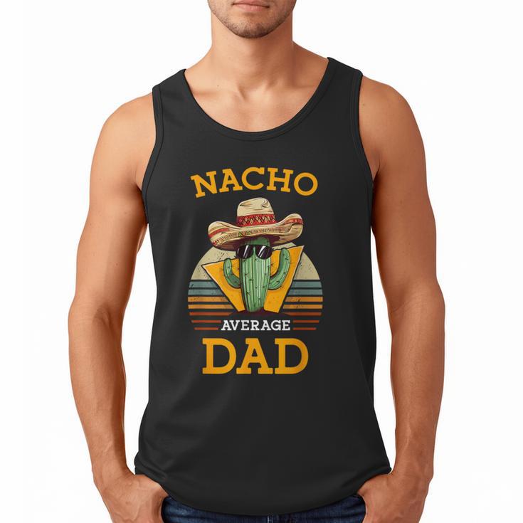 Nacho Average Dad Father Joke Vintage Cinco De Mayo Men Tank Top