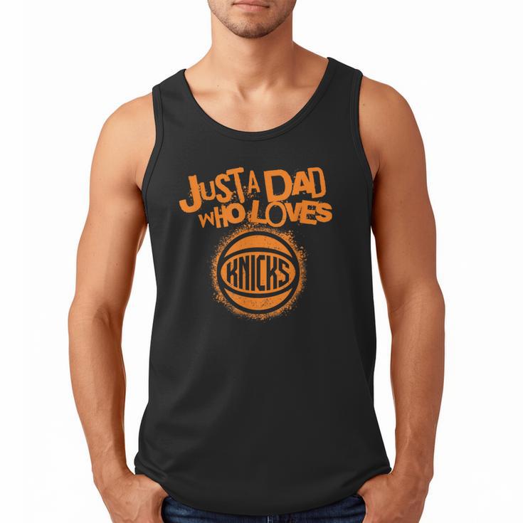 NBA New York Knicks Father's Day Just A Dad Who Loves Men Tank Top