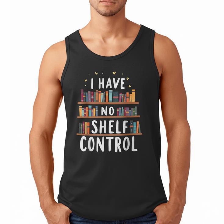 i Have No Shelf Control Book Lovers Book Reading Library Men Tank Top