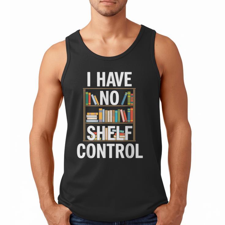 I Have No Shelf Control Read Book Reading Librarian Men Tank Top