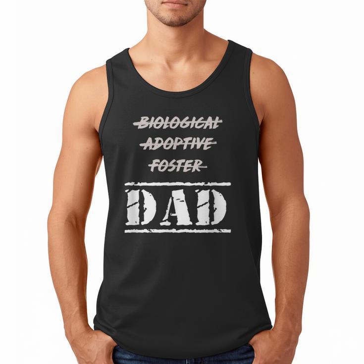 Not Biological Adoptive Foster But Dad T-Shirt For Fathers Men Tank Top