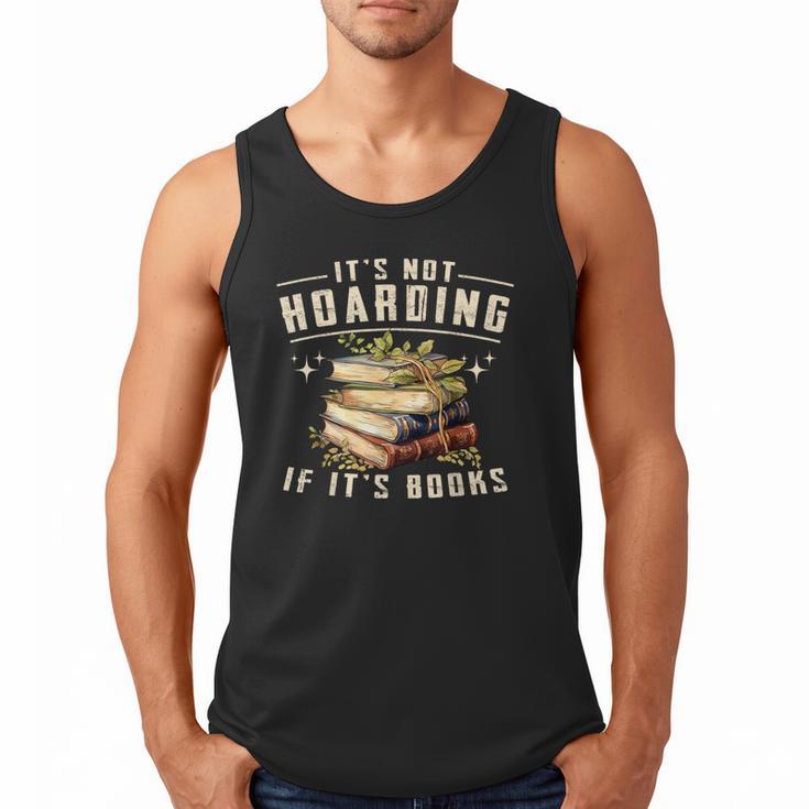 Not Hoarding If It's Books Reader Book Nerd Book Reading Men Tank Top