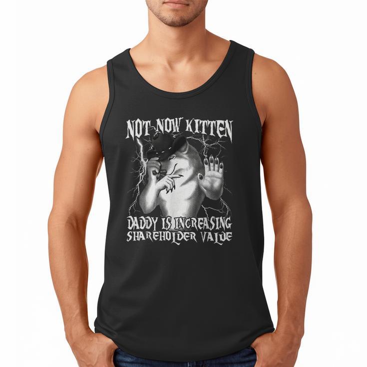 Not Now Kitten Daddy Increasing Shareholder Value Alpha Wolf Men Tank Top