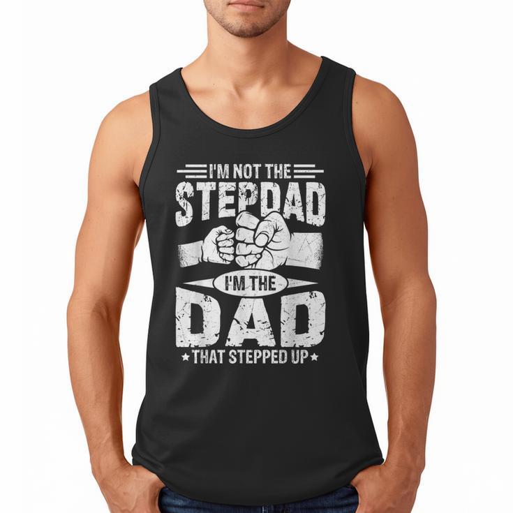 Not The Stepdad Dad That Stepped Up Fathers Day 2025 Men Tank Top