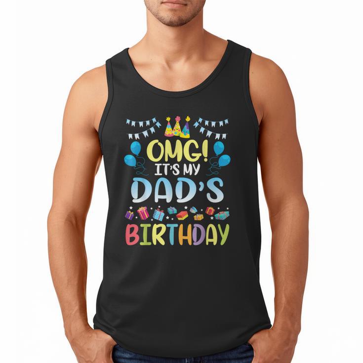 OMG It's My Dad's Birthday Happy To Me You Father Daddy Men Tank Top
