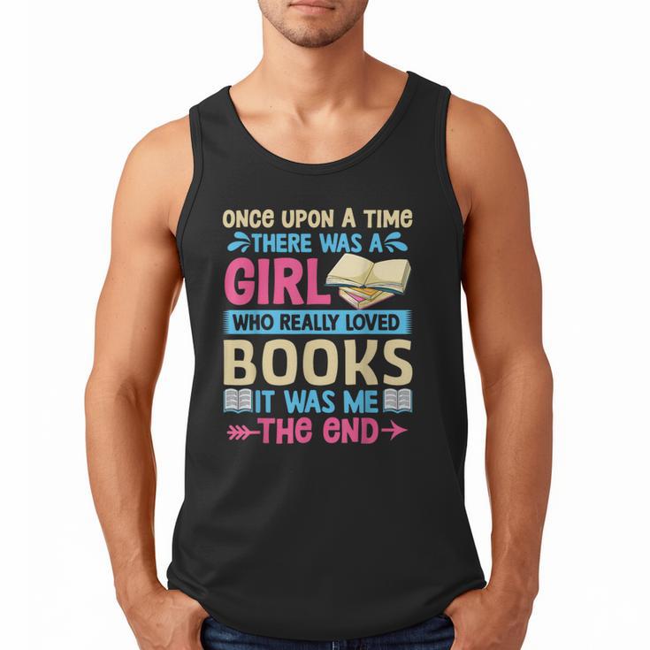 Once Upon A Time There Was A Girl Who Really Loved Books It Men Tank Top