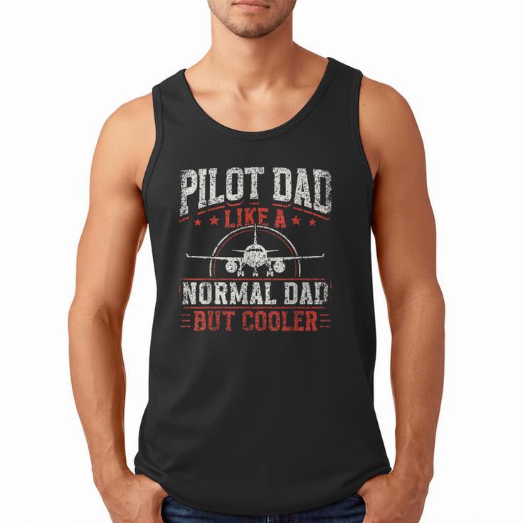 Pilot Dad Like A Normal Dad But Cooler Plane Aviator Pilot Men Tank Top