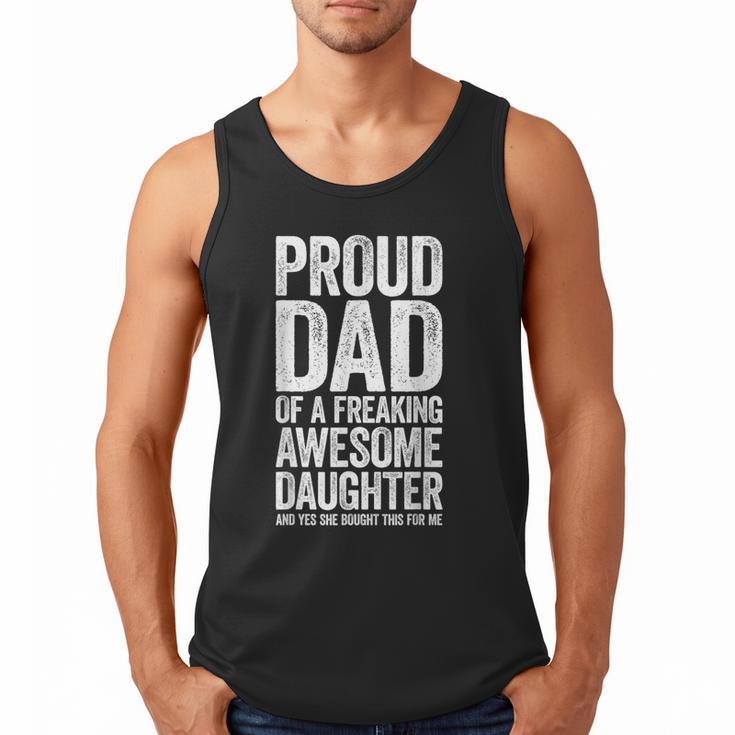 Proud Dad Of A Freaking Awesome Daughter Shirt Fathers Day Men Tank Top