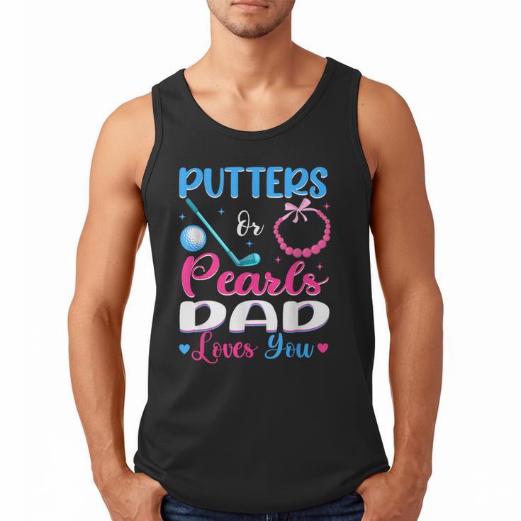 Putters Or Pearls Dad Loves You Gender Reveal Family Men Tank Top
