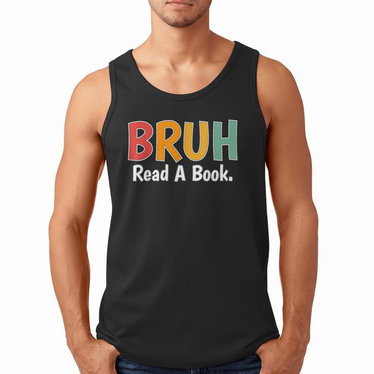 Read A Book Bruh English Teacher Reading Read A Book Men Tank Top