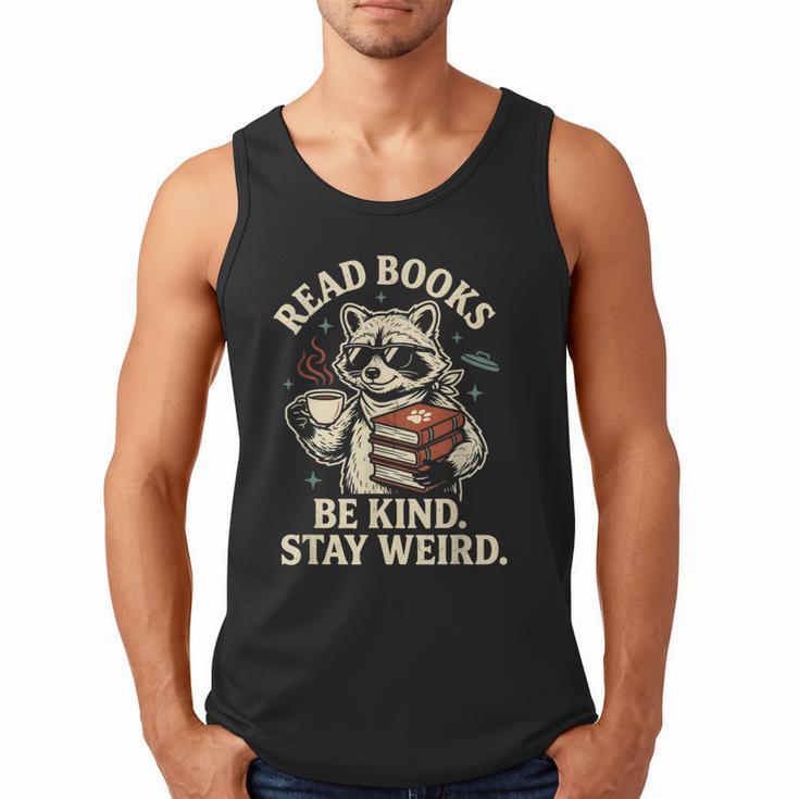 Read Books Be Kind Stay Weird Raccoon Coffee Lover Reading Men Tank Top