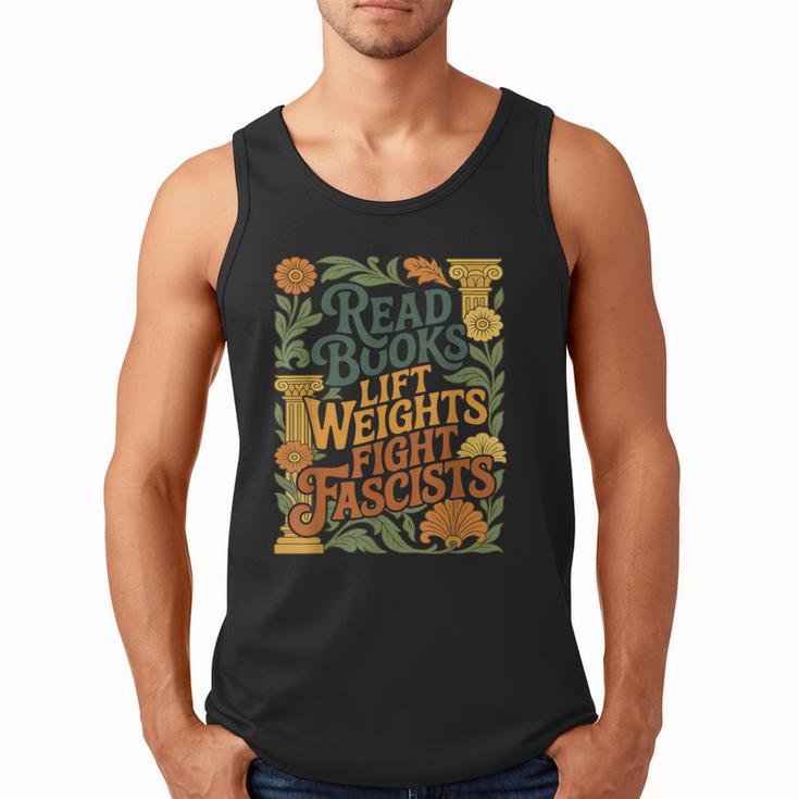 Read Books Lift Weights Fight Fascists Reading Lover Men Tank Top