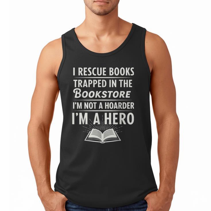 I Rescue Books Trapped In The Bookstore I’m Not A Hoarder Men Tank Top