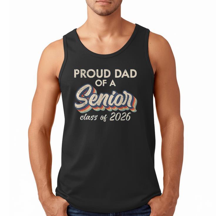 Retro Proud Dad Of a Senior Class Of 2026 Senior Dad 2026 Men Tank Top