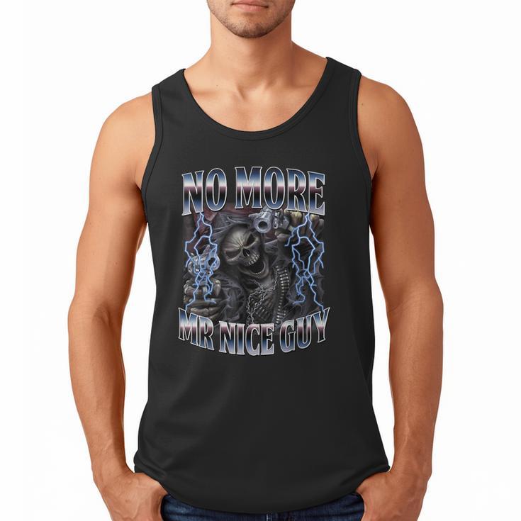 Skeleton No More Mr Nice Guy Meme Men Dad Papa Men Tank Top