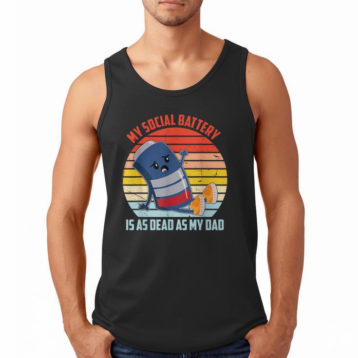 My Social Battery Is As Dead As My Dad Men Tank Top