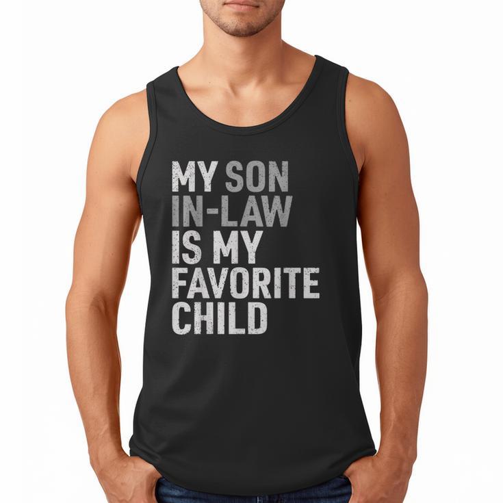 My Son In Law Is My Favorite Child Mom Dad Parents Men Tank Top