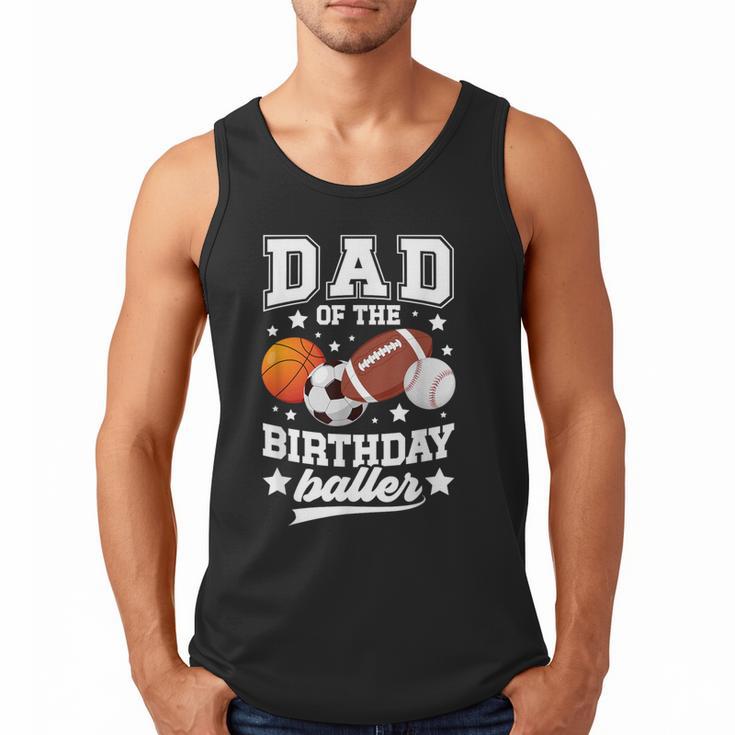 Sports Dad Of The Birthday Baller Sports Family Party Men Tank Top