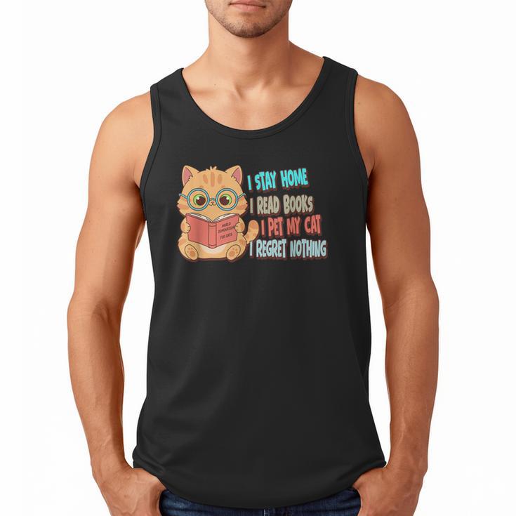 Stay Home Read Books Pet My Cat Regret Nothing Cats Book Men Tank Top