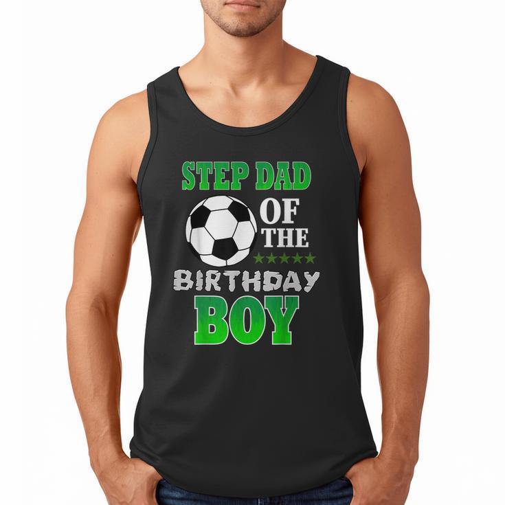 Step Dad Of The Birthday Boy Soccer Stars Outfit Men Tank Top