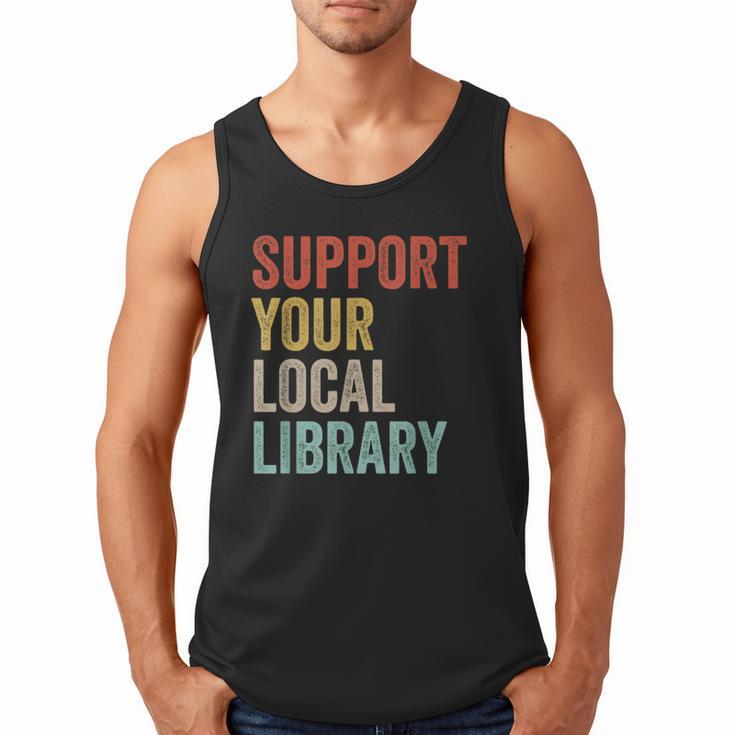Support Your Local Library Books Bookaholic Teacher Bookworm Men Tank Top