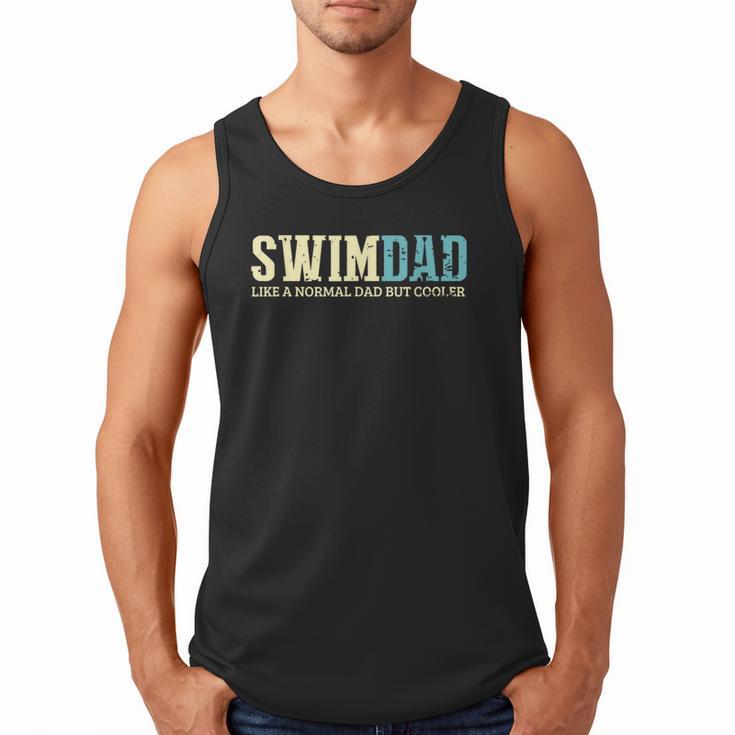 Swim Dad Like A Normal Dad But Cooler Shirt Swimer Dad Men Tank Top