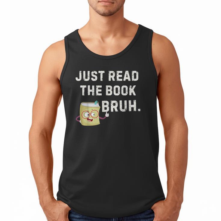 Teacher Quote Just Read The Book Bruh For Men Women Girls Kids Men Tank Top