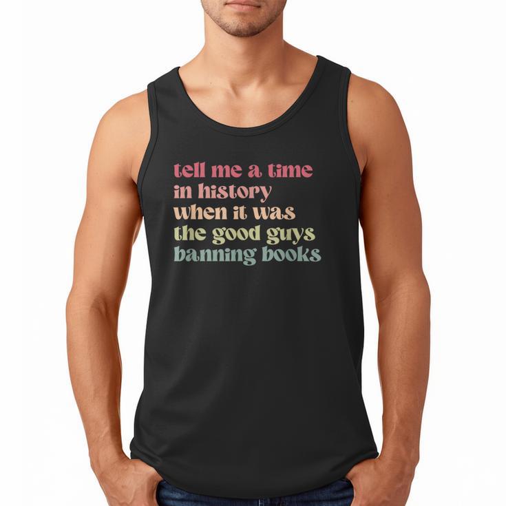 Tell Me a Time In History When Good Guys Banned Books Men Tank Top